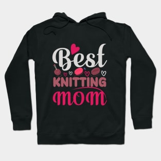 Best Knitting Mom Ever Hoodie